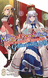 The Magical Revolution of the Reincarnated Princess and the Genius Young Lady, Vol. 8